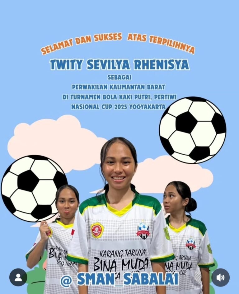 SELAMAT DAN SUKSES ATAS TERPILIHNYA TWITY SEVILYA RHENISYA SEBAGAI PERWAKILAN KALIMANTAN BARAT DI TURNAMEN BOLA KAKI PUTRI, PERTIWI NASIONAL CUP 2025 YOGYAKARTA