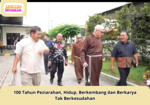 100 Tahun Peziarahan, Hidup, Berkembang dan Berkarya Tak Berkesudahan